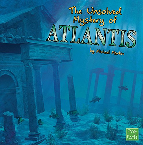 The Unsolved Mystery of Atlantis (Unexplained Mysteries)