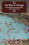 The Plan of Chicago: Daniel Burnham and the Remaking of the American City (Chicago Visions and Revisions)