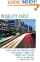 Mobility First: A New Vision for Transportation in a Globally Competitive Twenty-first Century
