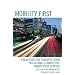 Mobility First: A New Vision for Transportation in a Globally Competitive Twenty-first Century