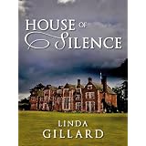 HOUSE OF SILENCE ~ Linda Gillard
