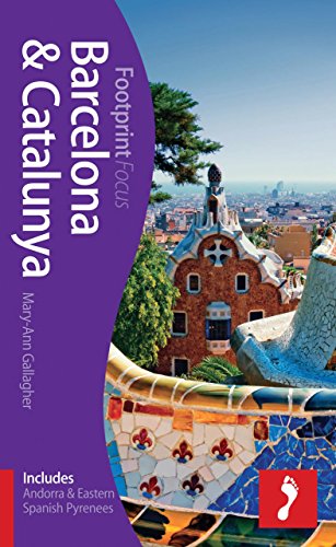 Barcelona & Catalunya Focus Guide: Includes Andorra & Eastern Spanish Pyrenees (Footprint Focus)