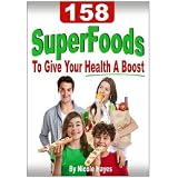 158 Super Foods To Give Your Health A Boost (Eating Healthy Diet Foods)