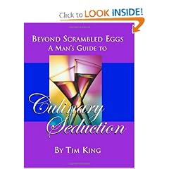 Beyond Scrambled Eggs: A Man's Guide to Culinary Seduction