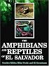 The Amphibians and Reptiles of El Salvador