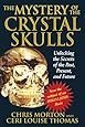 The Mystery of the Crystal Skulls: Unlocking the Secrets of the Past, Present, and Future