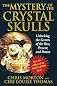 The Mystery of the Crystal Skulls: Unlocking the Secrets of the Past, Present, and Future