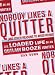 Book Nobody Likes a Quitter (and other reasons to avoid rehab): The Loaded Life of an Outlaw Booze Writer