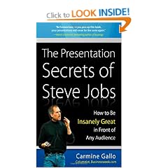 The Presentation Secrets of Steve Jobs: How to Be Insanely Great in Front of Any Audience