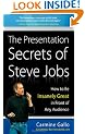 The Presentation Secrets of Steve Jobs: How to Be Insanely Great in Front of Any Audience
