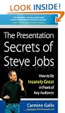 The Presentation Secrets of Steve Jobs: How to Be Insanely Great in Front of Any Audience
