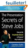 The Presentation Secrets of Steve Jobs: How to Be Insanely Great in Front of Any Audience