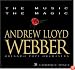 Andrew Lloyd Webber: The Music, The Magic