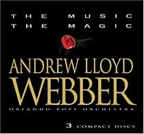 Andrew Lloyd Webber: The Music, The Magic