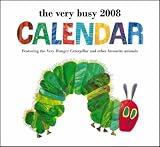 The Very Busy 2008 Calendar (Very Hungry Caterpillar Diary)