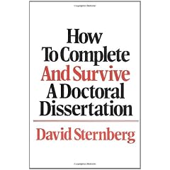 How to Complete and Survive a Doctoral Dissertation