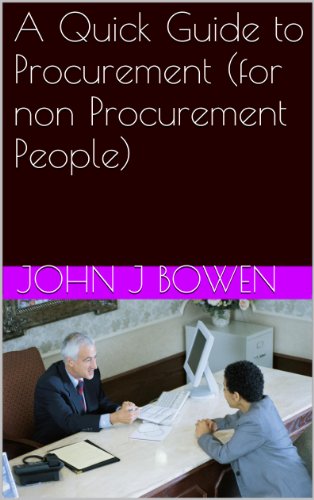 A Quick Guide to Procurement (for non Procurement People) (That Consultant Bloke's Quick Guides Book 2)