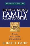 Renegotiating Family Relationships, Second Edition: Divorce, Child Custody, and Mediation