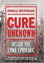 Cure Unknown: Inside the Lyme Epidemic