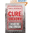 Cure Unknown: Inside the Lyme Epidemic