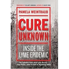 Cure Unknown: Inside the Lyme Epidemic