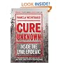 Cure Unknown: Inside the Lyme Epidemic