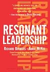 Resonant Leadership: Renewing Yourself and Connecting with Others Through Mindfulness, Hope, and Compassion
