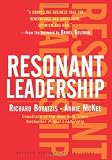 Resonant Leadership: Renewing Yourself and Connecting with Others Through Mindfulness, Hope, and Compassion