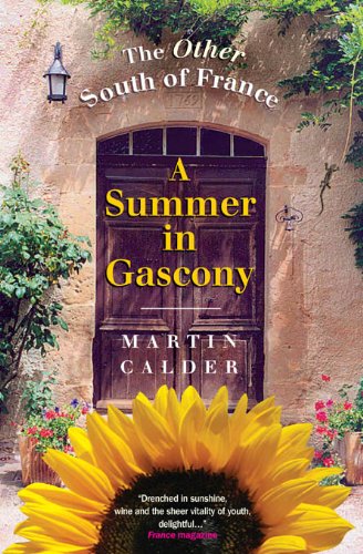 A Summer in Gascony, New Edition: The <i>Other</i> South of France