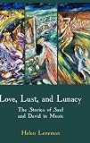 Love, lust, and lunacy : the stories of Saul and David in music