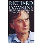 Richard Dawkins: How a Scientist Changed the Way We Think book cover