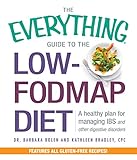 The Everything Guide to the Low-FODMAP Diet: A Healthy Plan for Managing IBS and Other Digestive Disorders (Everything®)