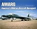 AMARG: America's Military Aircraft Boneyard - A Photo Scrapbook Image of AMARG: America's Military Aircraft Boneyard - A Photo Scrapbook