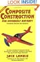 Composite Construction for Homebuilt Aircraft: The Basic Handbook of Composite Aircraft Aerodynamics, Construction, Maintenance and Repair Plus, How-To and Design Information