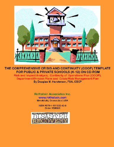 The Comprehensive Crisis and Continuity (COOP) Template for Public & Private Schools (K-12) On CD-ROM: Risk and Impact Analysis, Continuity of ... Plans and Crisis/Risk Management Plan