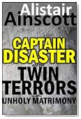 Captain Disaster and the Twin Terrors of Unholy Matrimony