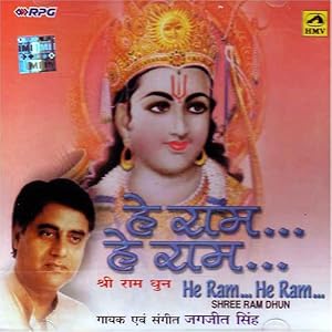 	Jagjit Singh - He Ram Her Ram Shree Ram Dhun	Hindi Religious	