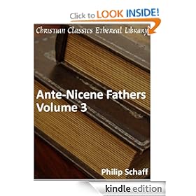 Ante-Nicene Fathers Volume 3 - Enhanced Version (Early Church Fathers)