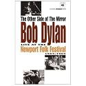 The Other Side of the Mirror: Bob Dylan Live at Newport Folk Festival 1963-1965