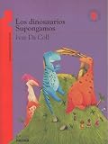 Los Dinosaurios/ Supongamos/ The Dinosaurs/ Lets Suppose
