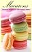 Macarons: Recipes to make at home