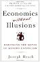 Economics Without Illusions: Debunking the Myths of Modern Capitalism