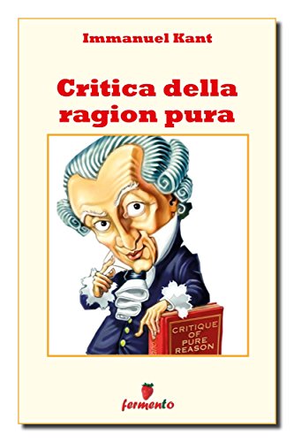 Critica della ragion pura (Filosofia, politica e ideologie) (Italian Edition)