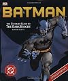 Batman: The Ultimate Guide to the Dark Knight