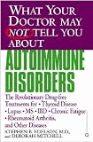 What Your Doctor May Not Tell You About Autoimmune Disorders