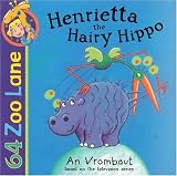 Henrietta the Hairy Hippo (64 Zoo Lane)