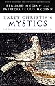 Early Christian Mystics: The Divine Vision of the Spirtual Masters