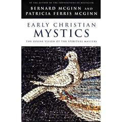 Early Christian Mystics: The Divine Vision of Spiritual Masters