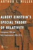 Albert Einsteins Special Theory of Relativity: Emergence (1905) and Early Interpretation (1905-1911)