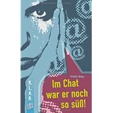 Im Chat war er noch so s�ss!von "Annette Weber"